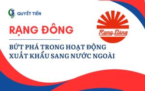 Rạng Đông bứt phá xuất khẩu sang nước ngoài