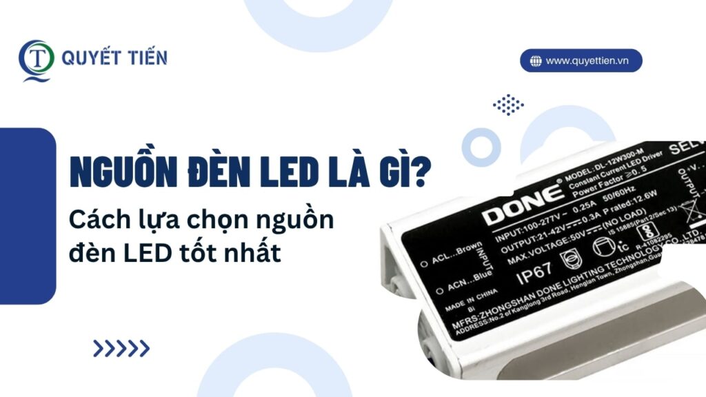 Cách lựa chọn nguồn đèn LED tốt nhất