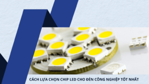 Cách lựa chọn chip LED phù hợp