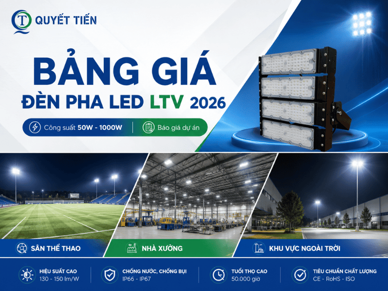 Bảng giá đèn pha LED LTV cập nhật năm 2026